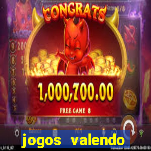 jogos valendo dinheiro online